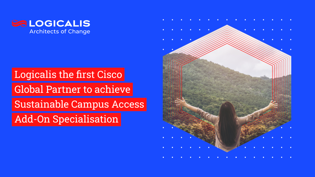 Logicalis The First Cisco Global Partner To Achieve Sustainable Campus ...